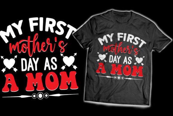 Download My First Mother's Day As a Mom T-Shirt - Premium Resources
