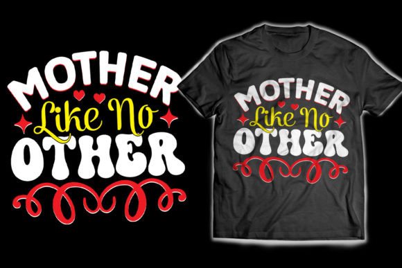 Download Mother Like No Other T-Shirt Design - Premium Resources