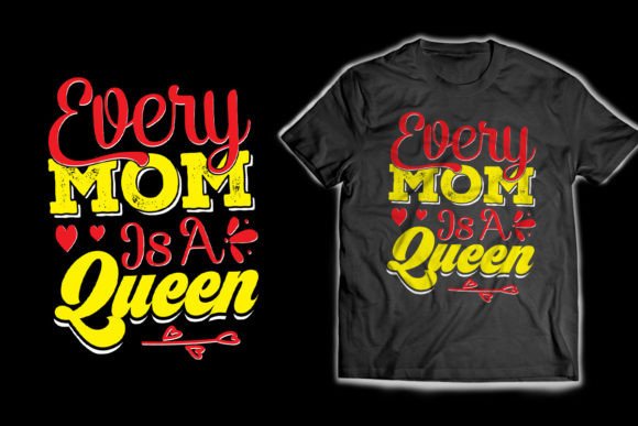 Download Every Mom is a Queen T-Shirt Design - Premium Resources